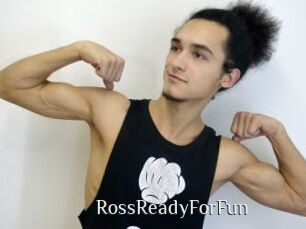 RossReadyForFun