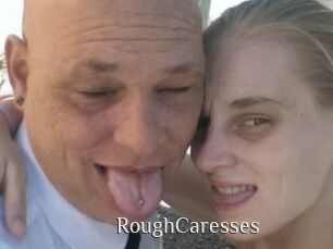 RoughCaresses