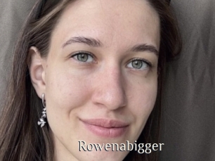 Rowenabigger