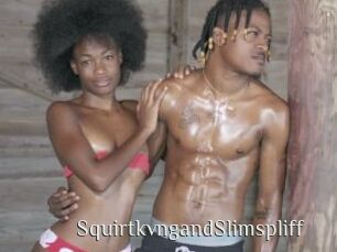 SquirtkvngandSlimspliff