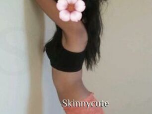 Skinnycute