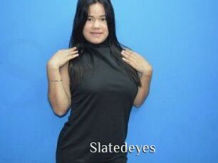 Slatedeyes