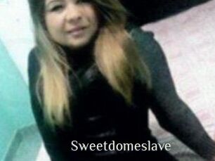 Sweetdomeslave