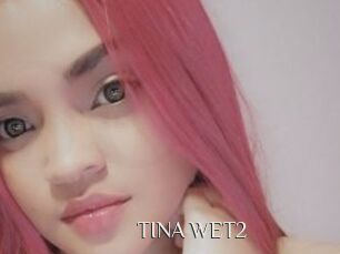 TINA_WET2