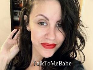 TalkToMeBabe