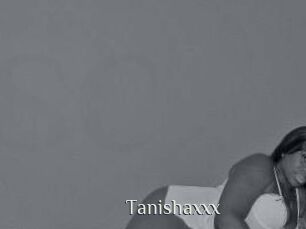 Tanishaxxx