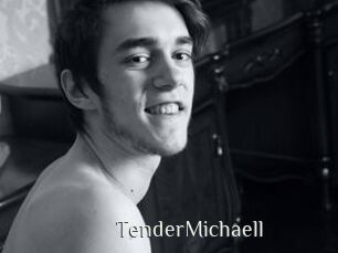 TenderMichaell