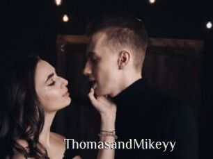 ThomasandMikeyy