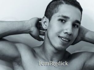TomBigdick
