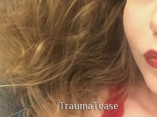 TraumaTease