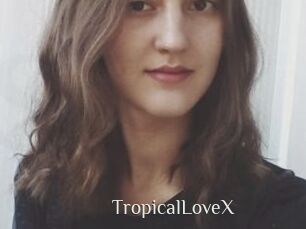 TropicalLoveX