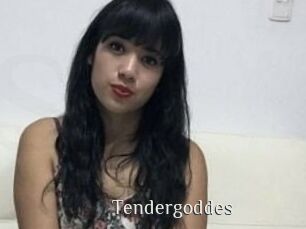 Tendergoddes