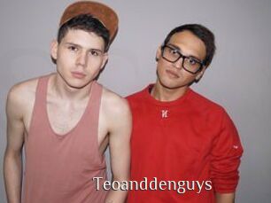 Teoanddenguys