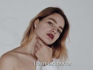Thereisomeone