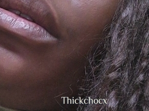 Thickchocx