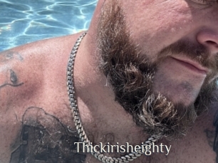 Thickirisheighty