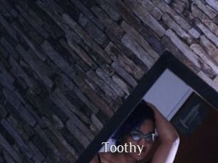 Toothy
