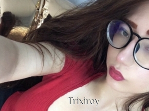Trixiroy