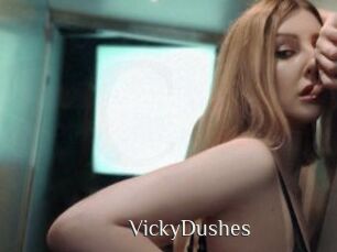 VickyDushes