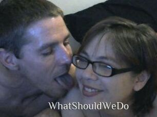 WhatShouldWeDo