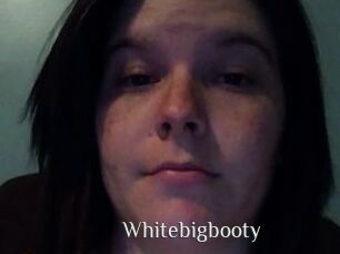 Whitebigbooty