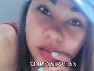 XDIRTYSLAVEXX