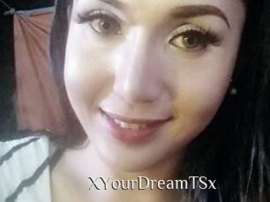 XYourDreamTSx