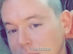 Yeschatter