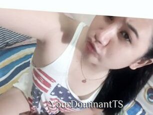 YourDominantTS